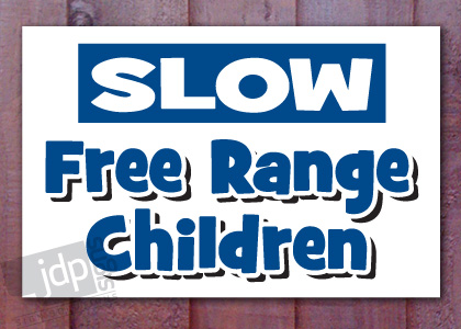 ROAD WARNING ANY COLOUR NOTICE SLOW FREE RANGE CHILDREN SIGN 
